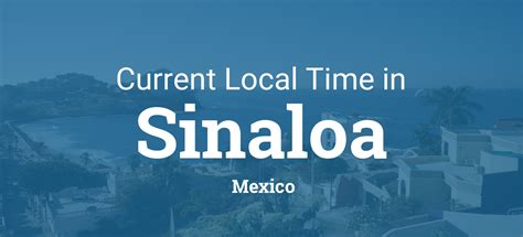 current time in sinaloa mexico